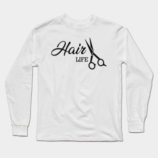 Hair Stylist - Hair Life Long Sleeve T-Shirt